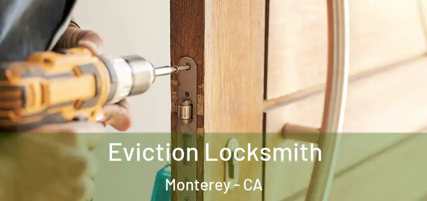  Eviction Locksmith Monterey - CA