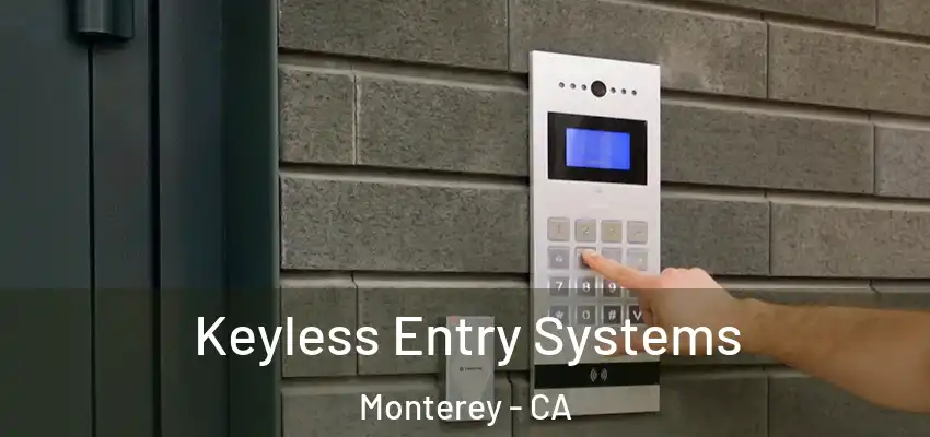  Keyless Entry Systems Monterey - CA